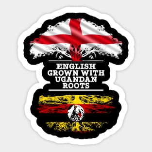 English Grown With Ugandan Roots - Gift for Ugandan With Roots From Uganda Sticker